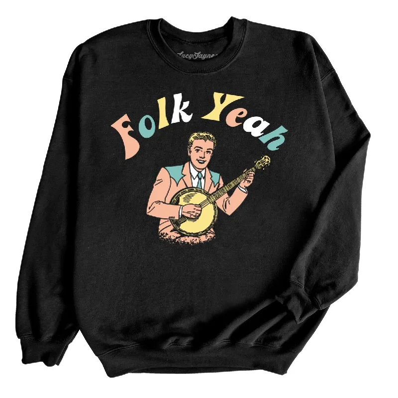 Weekend Savings Extravaganza Folk Yeah Sweatshirt