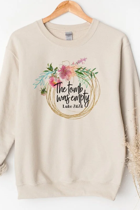 Weekend Discounts to Enjoy Easter The Tomb Was Empty Graphic Sweatshirt