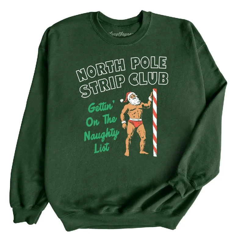 Celebrate the Weekend with Discounts North Pole Strip Club - Sweatshirt