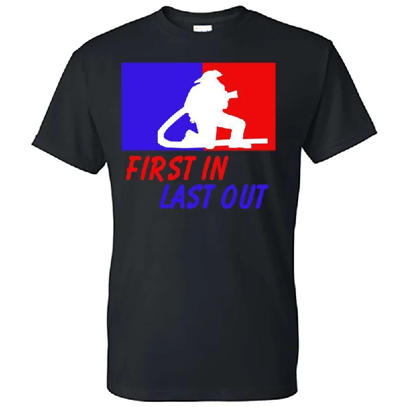 "First In, Last Out" Design, Firefighter T-Shirt