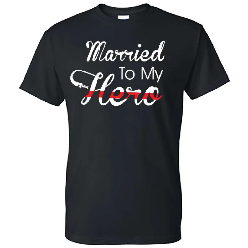 "Married to my hero" Design, Thin Red Line Firefighter Shirt